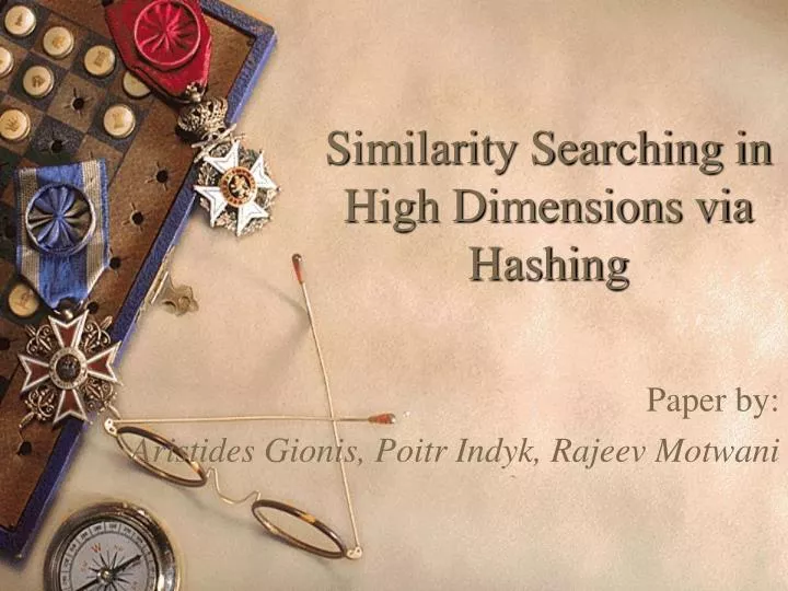 similarity searching in high dimensions via hashing n.