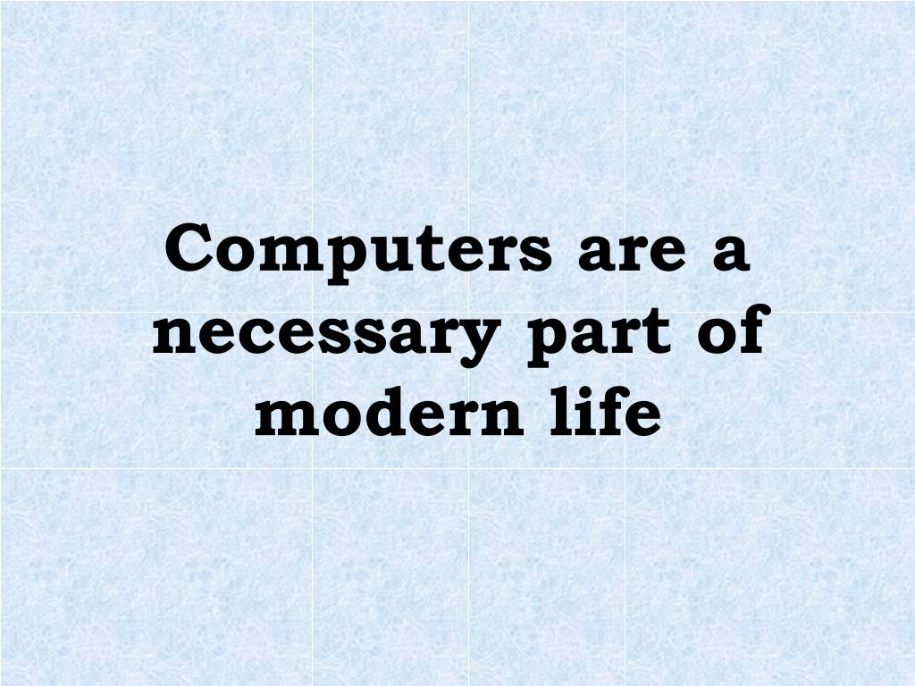 Necessary на русском. Necessary. Necessary unnecessary. Computer is an important Part in my Life.
