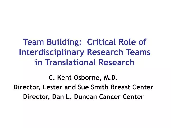 team building critical role of interdisciplinary research teams in translational research n.
