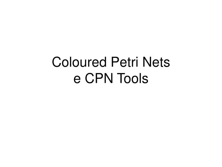 coloured petri nets e cpn tools n.