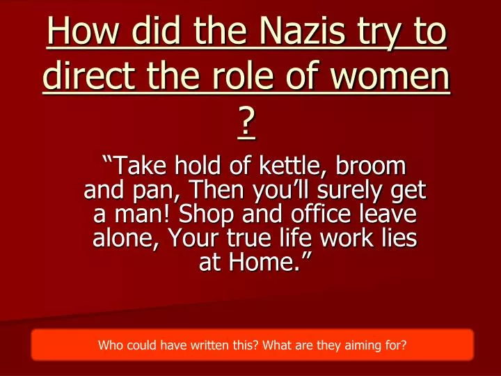 how did the nazis try to direct the role of women n.