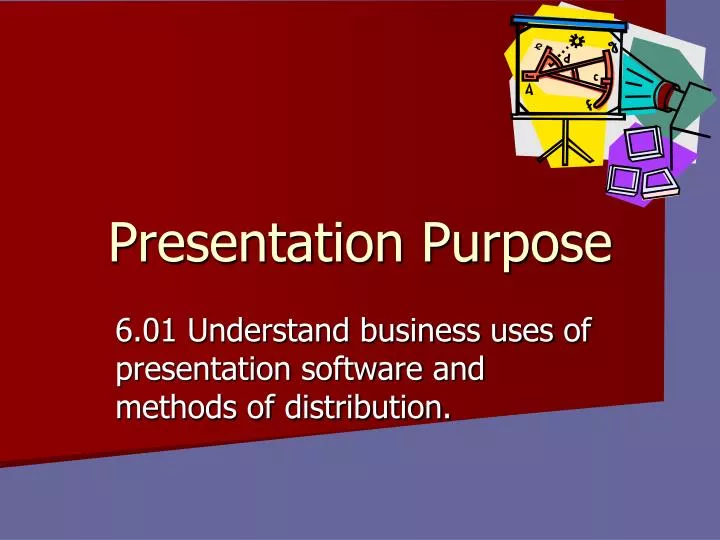 presentation purpose is