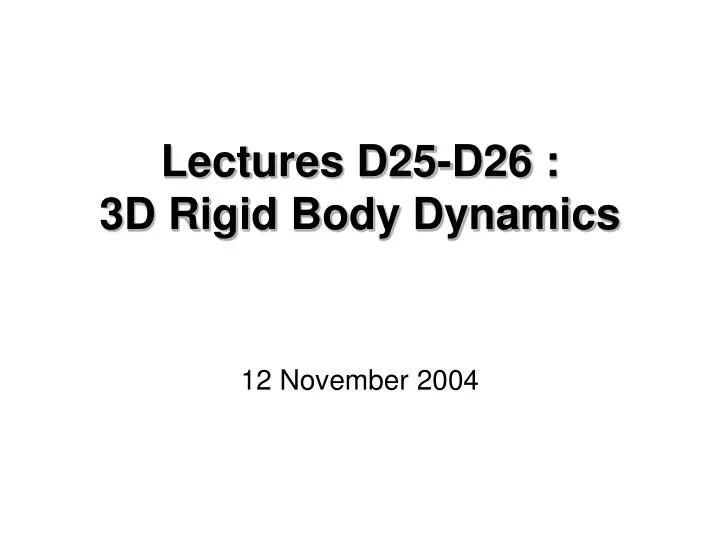 lectures d25 d26 3d rigid body dynamics n.