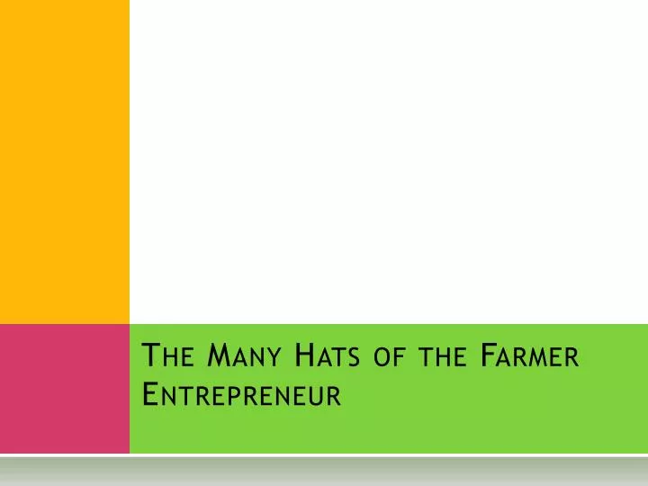 the many hats of the farmer entrepreneur n.
