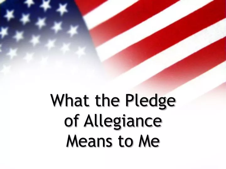what the pledge of allegiance means to me n.