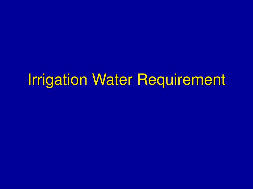 Ppt Irrigation Water Requirement Powerpoint Presentation Free