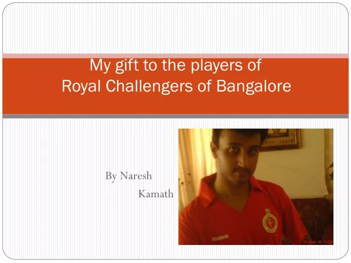 my gift to the players of royal challengers of bangalore n.