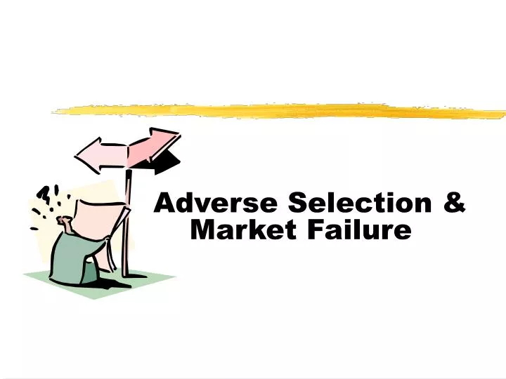 adverse selection market failure n.