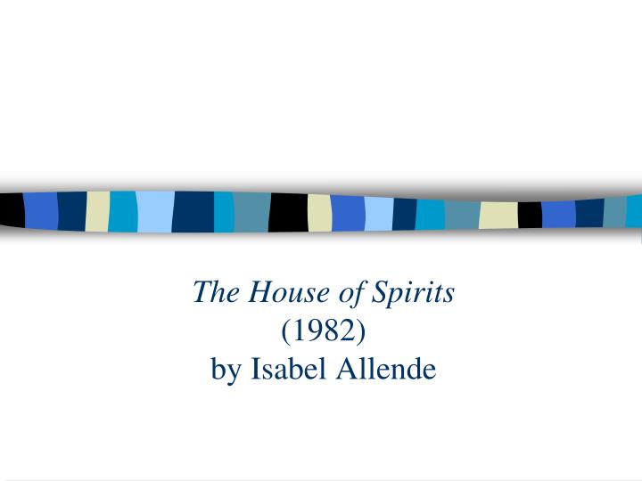 the house of spi rits 1982 by isabel allende n.