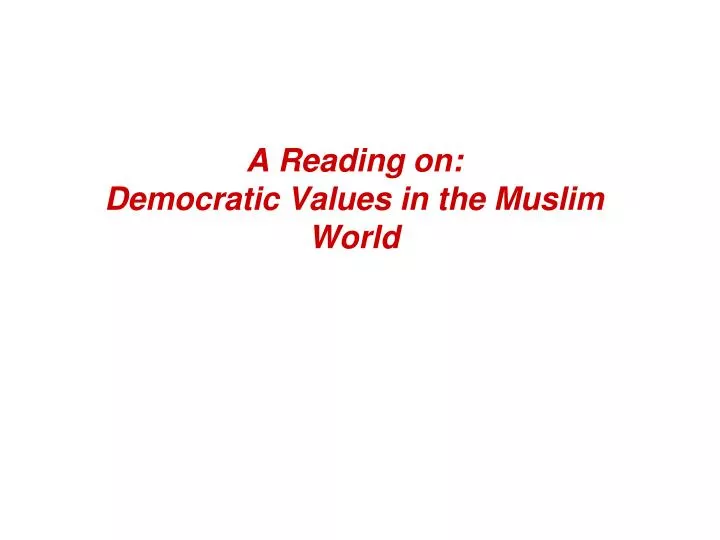a reading on democratic values in the muslim world n.