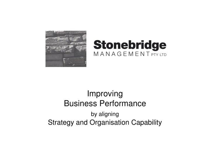 improving business performance by aligning strategy and organisation capability n.