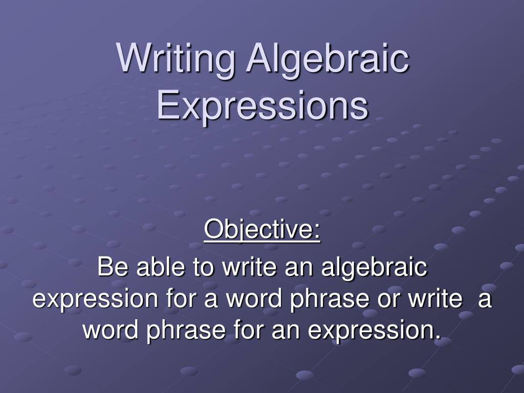 PPT - Writing Algebraic Expressions PowerPoint Presentation, free