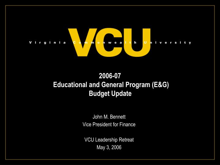 2006 07 educational and general program e g budget update n.