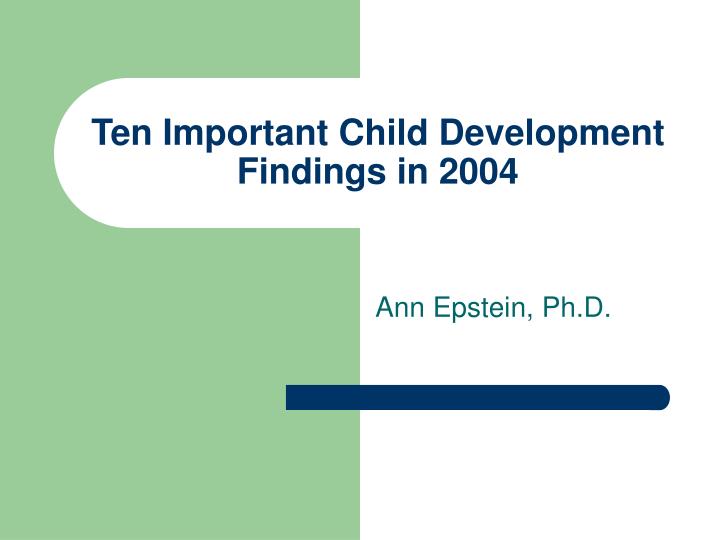 ten important child development findings in 2004 n.