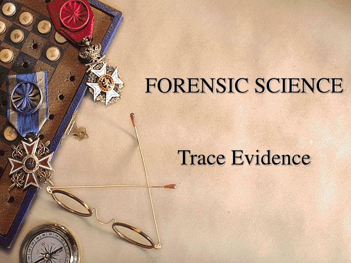 forensic science trace evidence n.