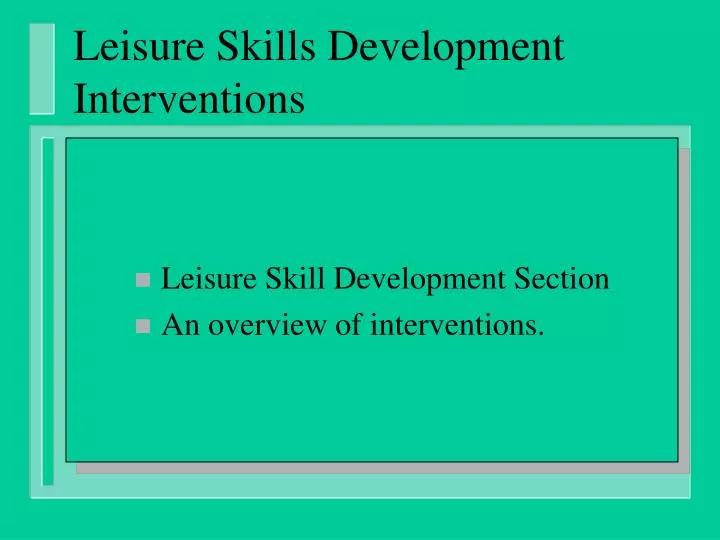 leisure skills development interventions n.