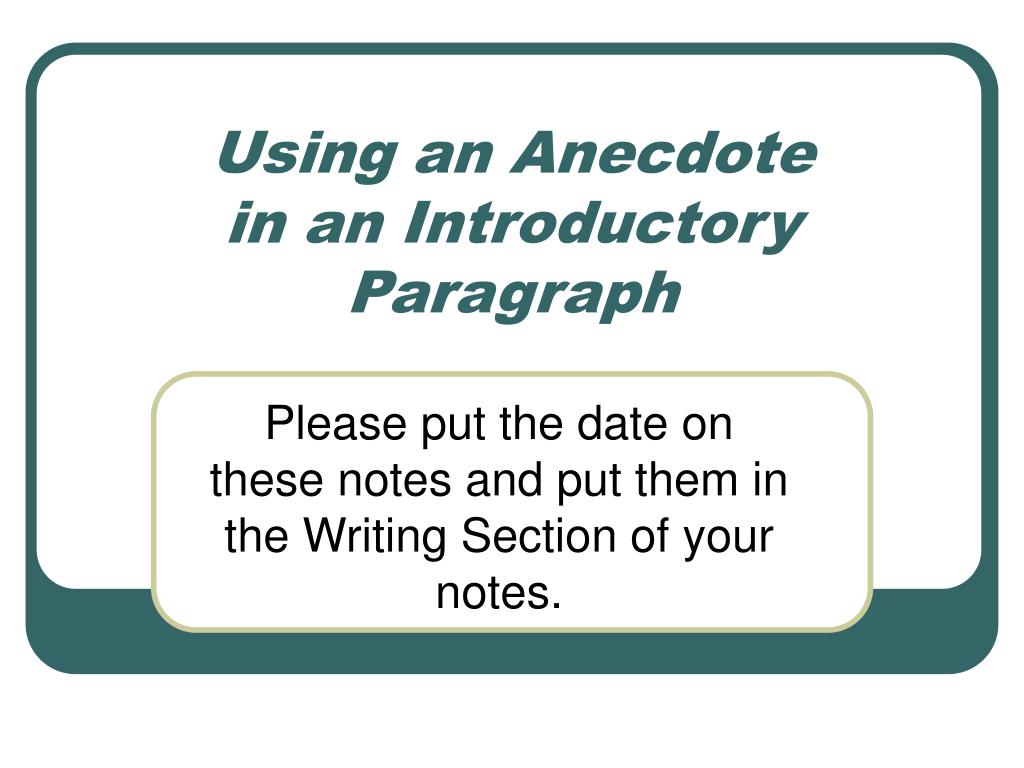 PPT - Using an Anecdote in an Introductory Paragraph PowerPoint