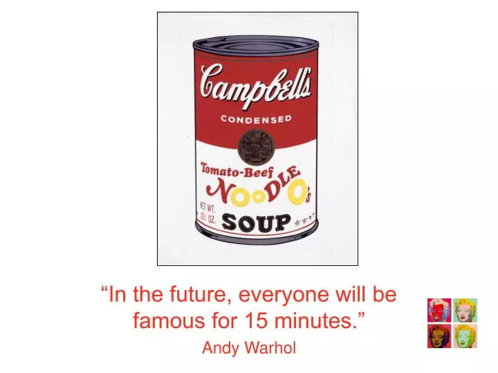 in the future everyone will be famous for 15 minutes andy warhol n.
