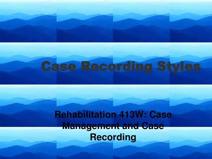 case recording styles n.
