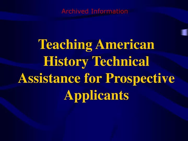 teaching american history technical assistance for prospective applicants n.