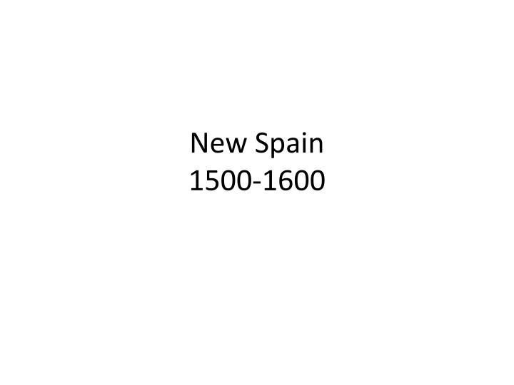 new spain 1500 1600 n.