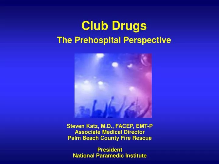 club drugs the prehospital perspective n.