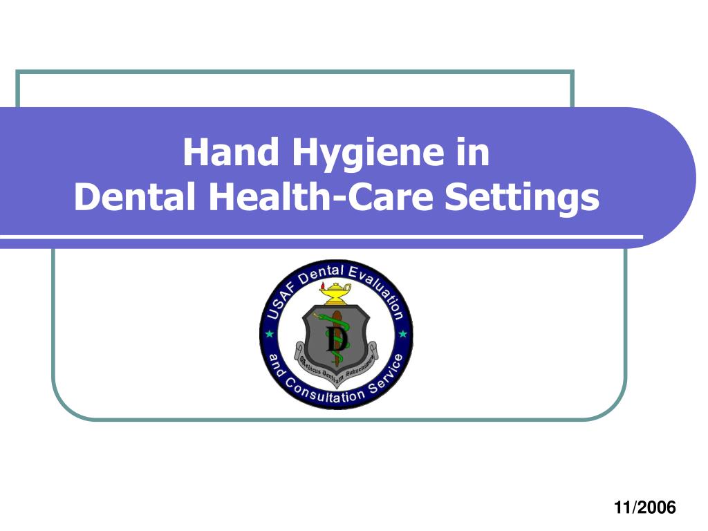 PPT Hand Hygiene in Dental HealthCare Settings PowerPoint