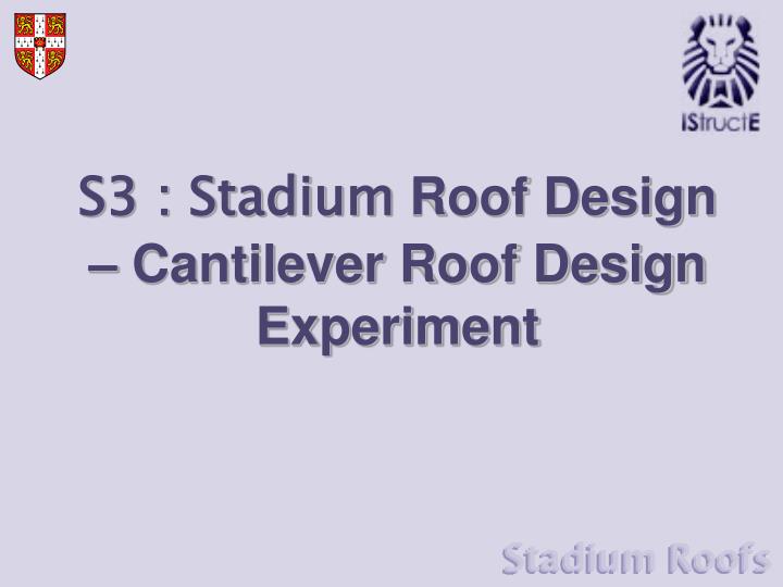 s3 stadium roof design cantilever roof design experiment n.