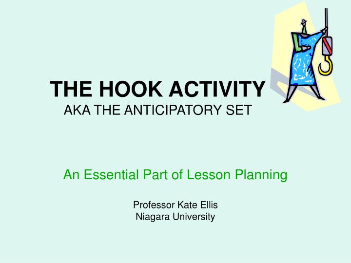 the hook activity aka the anticipatory set n.