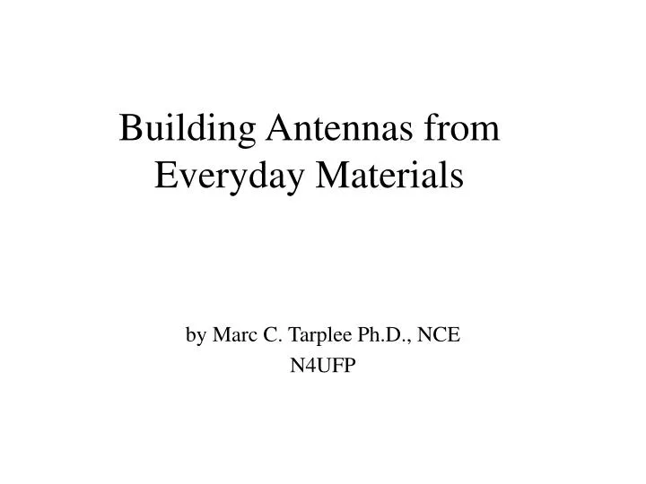 building antennas from everyday materials n.