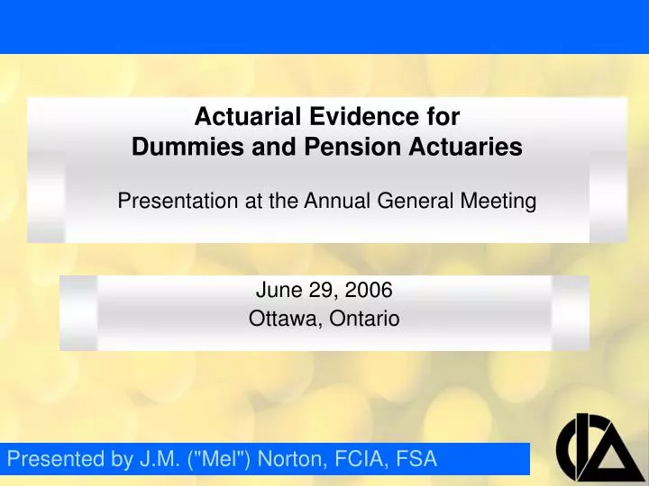 actuarial evidence for dummies and pension actuaries presentation at the annual general meeting n.