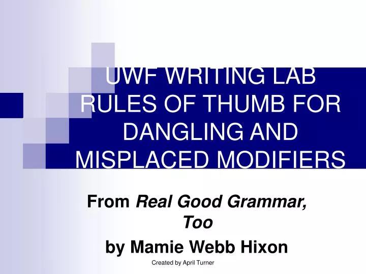 uwf writing lab rules of thumb for dangling and misplaced modifiers n.
