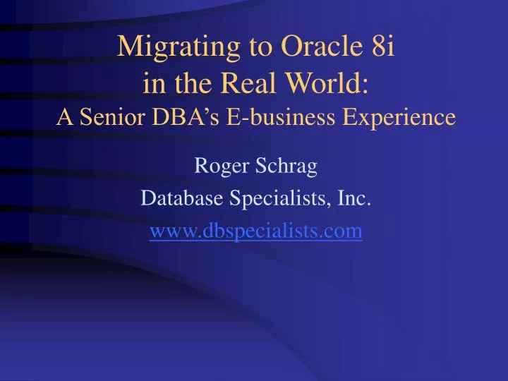migrating to oracle 8i in the real world a senior dba s e business experience n.