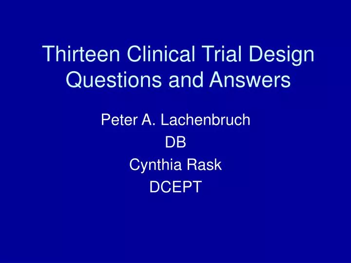 thirteen clinical trial design questions and answers n.