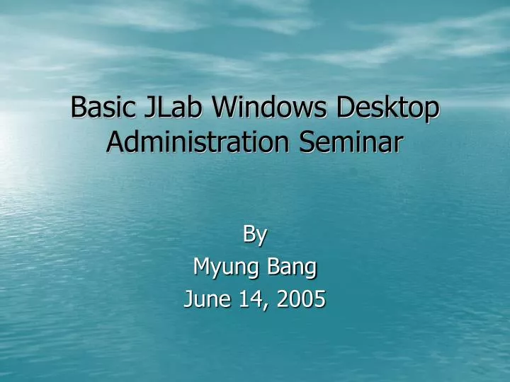 basic jlab windows desktop administration seminar n.