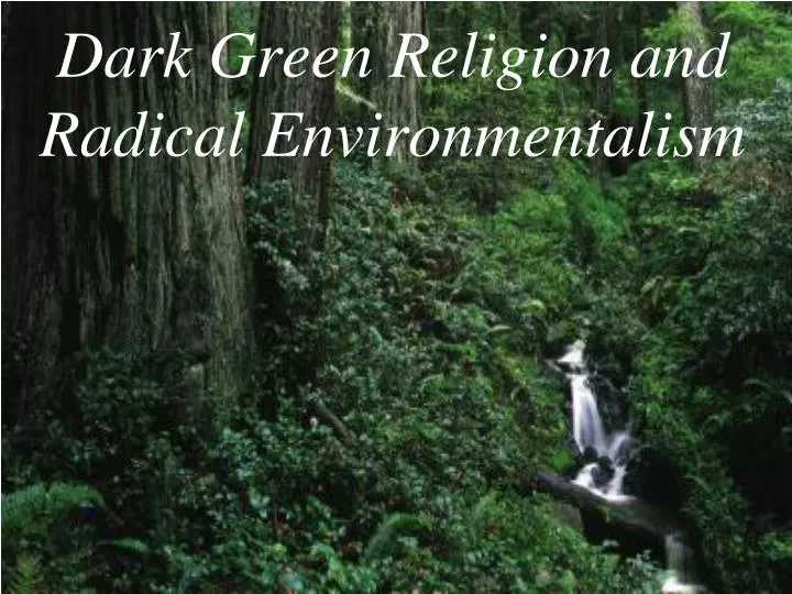 dark green religion and radical environmentalism n.