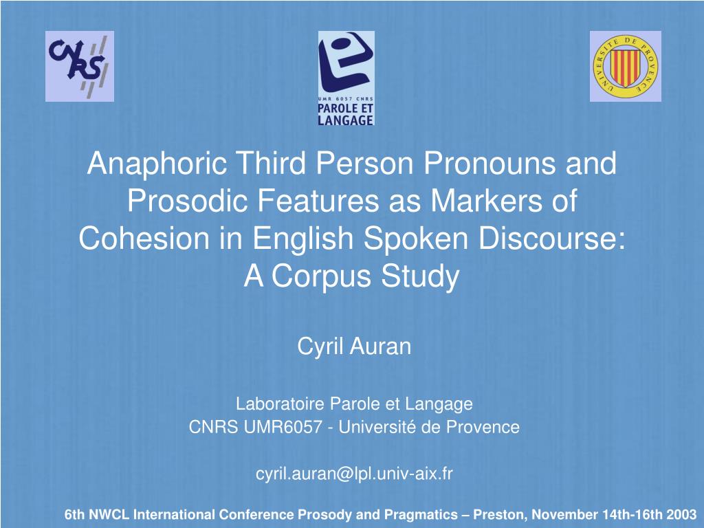 PPT - Anaphoric Third Person Pronouns and Prosodic Features as Markers of  Cohesion in English Spoken Discourse: A Corpus Stud PowerPoint Presentation  - ID:159520