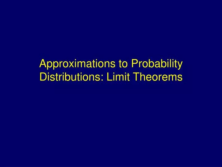 approximations to probability distributions limit theorems n.