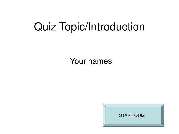 quiz topic introduction n.
