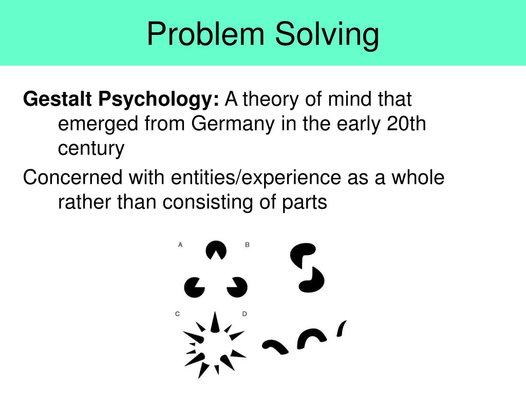 gestalt psychologists consider problem solving as process involving