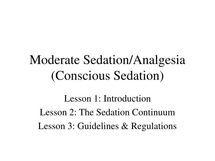 moderate sedation analgesia conscious sedation n.