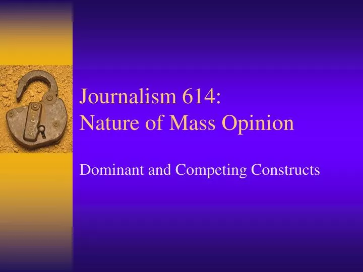 journalism 614 nature of mass opinion n.