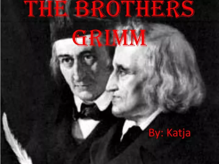 PPT - The Brothers Grimm PowerPoint Presentation, free download - ID:163739