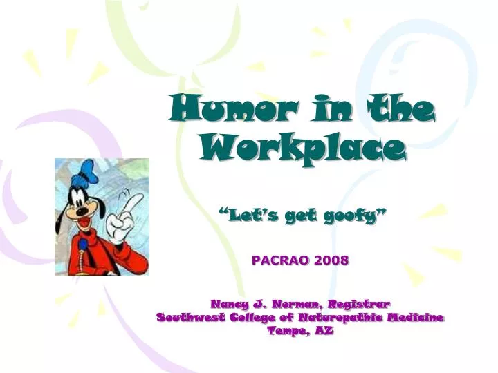 PPT - Humor in the Workplace “Let's get goofy” PowerPoint Presentation -  ID:16501