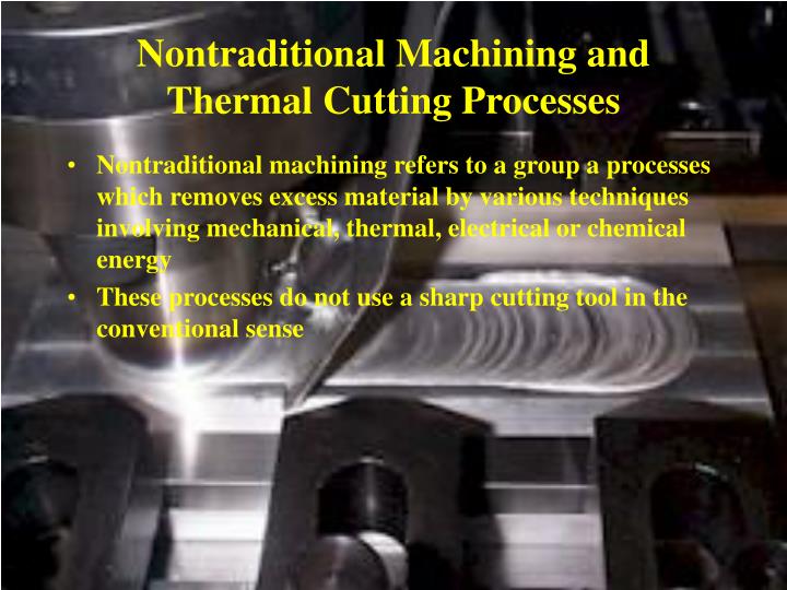 nontraditional machining and thermal cutting processes n.