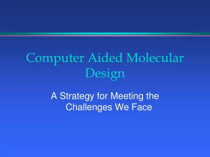 computer aided molecular design n.