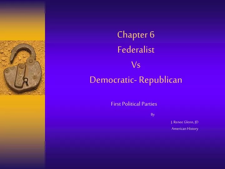 chapter 6 federalist vs democratic republican n.