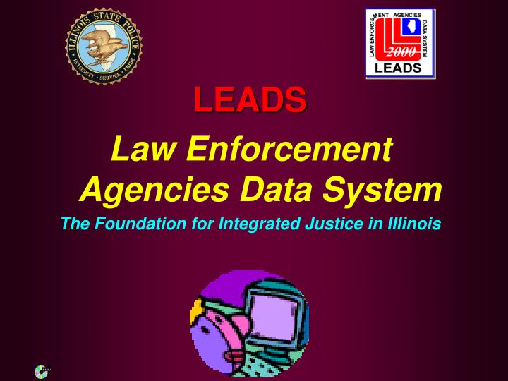 PPT LEADS Law Enforcement Agencies Data System The Foundation for