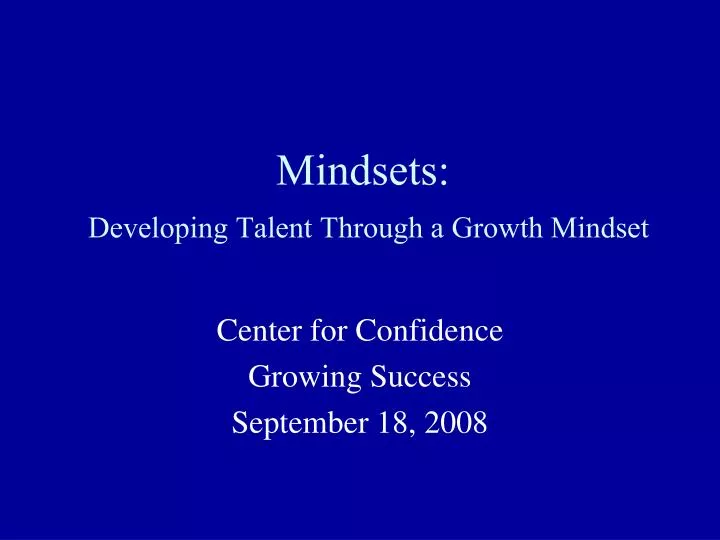 mindsets developing talent through a growth mindset n.