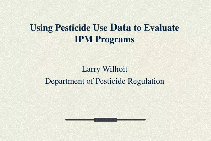 using pesticide use data to evaluate ipm programs n.